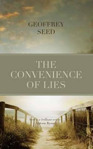 The Convenience of Lies de Geoffrey Seed