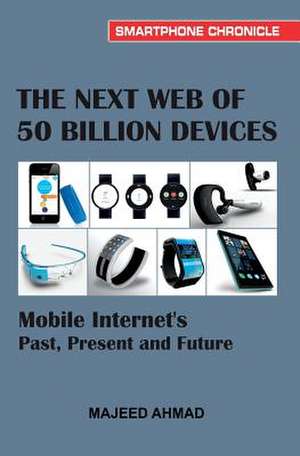 The Next Web of 50 Billion Devices de Majeed Ahmad