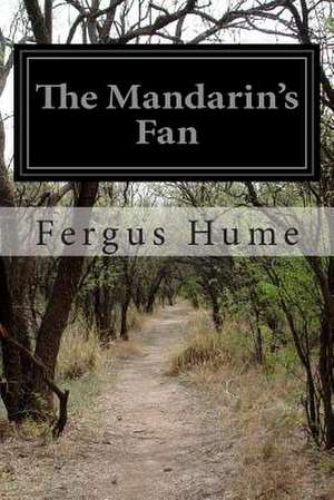 The Mandarin's Fan de Fergus Hume