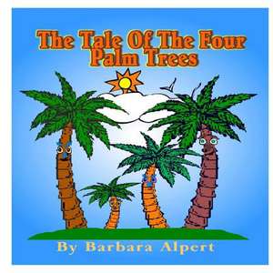 The Tale of the Four Palm Trees de Barbara Alpert