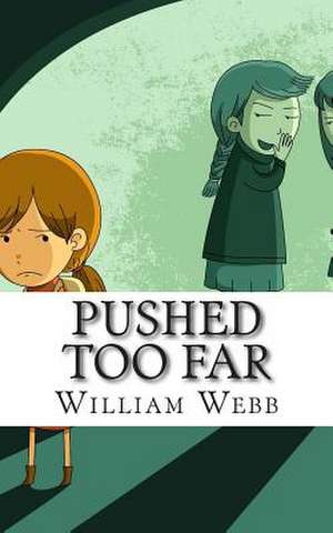 Pushed Too Far de William Webb