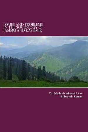 Issues and Problems in the Sociology of Jammu and Kashmir de Dr Mudasir Ahmad Lone