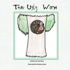 The Ugly Worm de Pam Blue