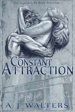 A Constant Attraction de A. J. Walters