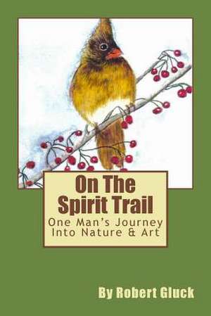 On the Spirit Trail de Robert Gluck