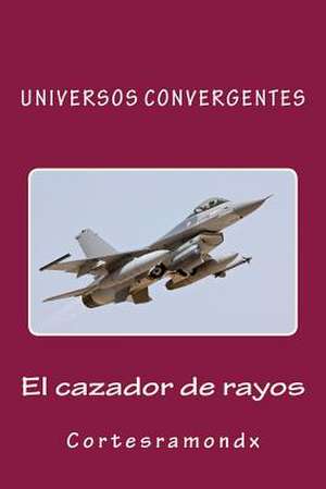 El Cazador de Rayos de Cortesramondx