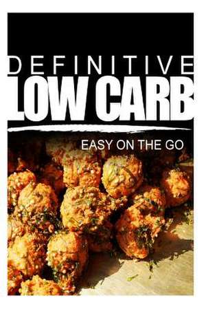 Definitive Low Carb - Easy on the Go de Definitive Low Carb