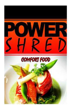 Power Shred - Comfort Food de Power Shred