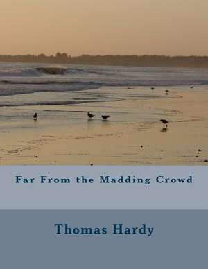 Far from the Madding Crowd de Thomas Hardy