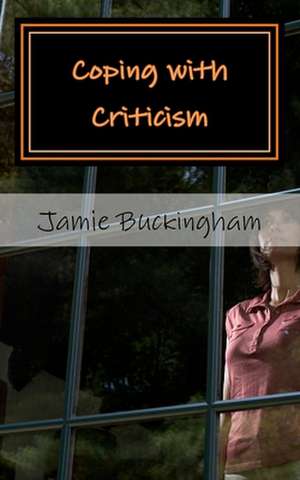 Coping with Criticism de Jamie Buckingham