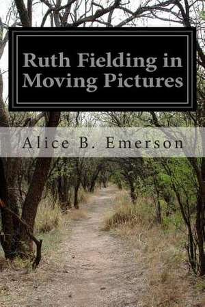 Ruth Fielding in Moving Pictures de Alice B. Emerson