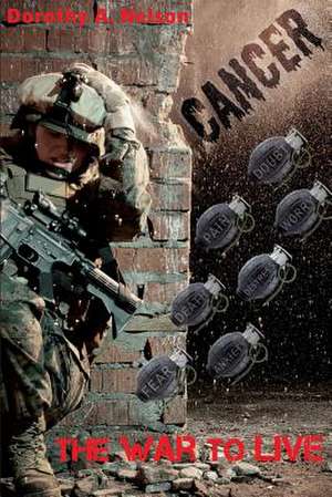 The War to Live de Dorothy a. Nelson