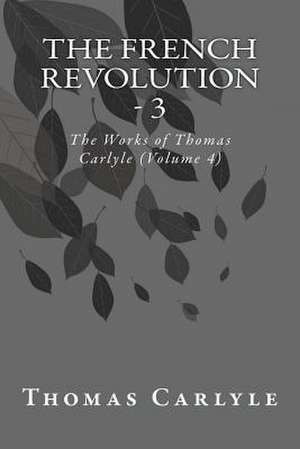 The French Revolution - 3 de Thomas Carlyle