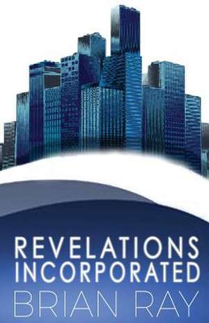 Revelations Incorporated de MR Brian Ray