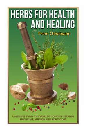 Herbs for Health and Healing de Prem Chhatwani