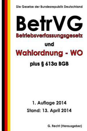 Betriebsverfassungsgesetz (Betrvg) Und Wahlordnung - Wo Plus 613a Bgb de G. Recht