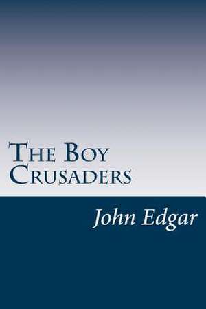 The Boy Crusaders de John G. Edgar