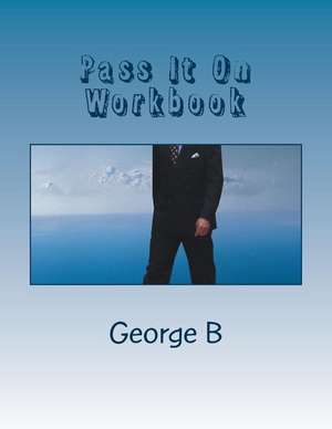 Pass It on Workbook de George B