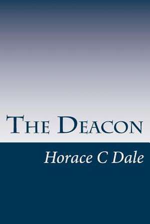 The Deacon de Horace C. Dale