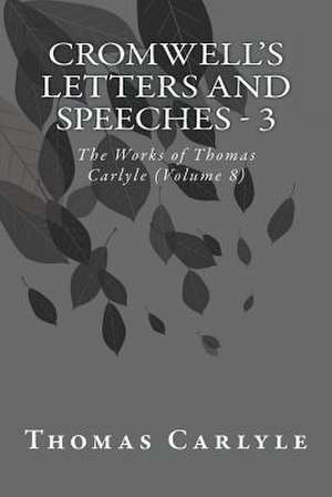 Cromwell's Letters and Speeches - 3 de Thomas Carlyle