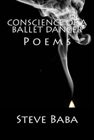 Conscience of a Ballet Dancer de Steve Baba