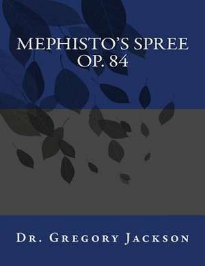 Mephisto's Spree, Op. 84 de Dr Gregory Jackson Dma