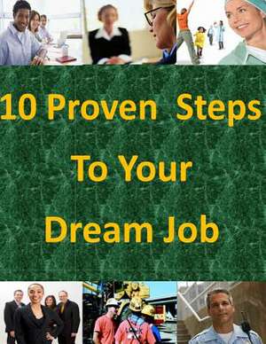 10 Proven Steps to Your Dream Job de Congressional Research Service