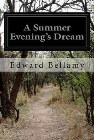 A Summer Evening's Dream de Edward Bellamy