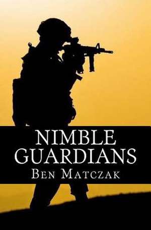 Nimble Guardians de Ben Matczak