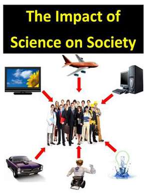 The Impact of Science on Society de National Aeronautics and Space Administr