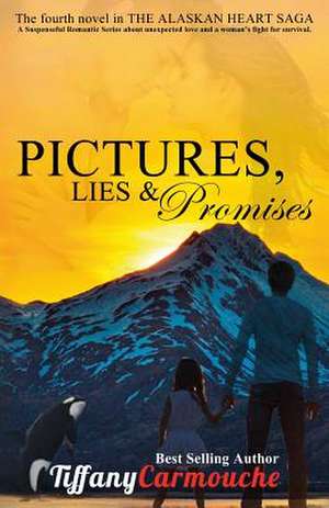 Pictures, Lies and Promises de Tiffany Carmouche