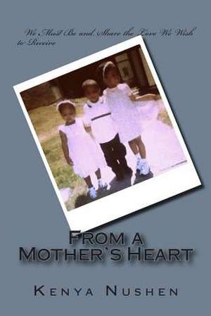 From a Mother's Heart de Kenya Nushen