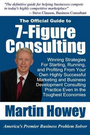 7-Figure Consulting de Martin E. Howey