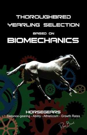 Thoroughbred Yearling Selection Based on Biomechanics de Ross Brunt