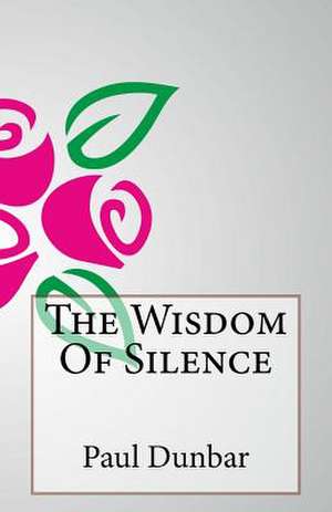 The Wisdom of Silence de Paul Laurence Dunbar