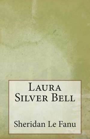 Laura Silver Bell de Sheridan Le Fanu