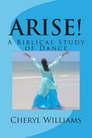 Arise! de Cheryl Williams