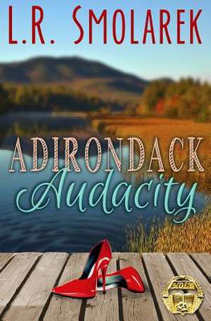 Adirondack Audacity de L. R. Smolarek