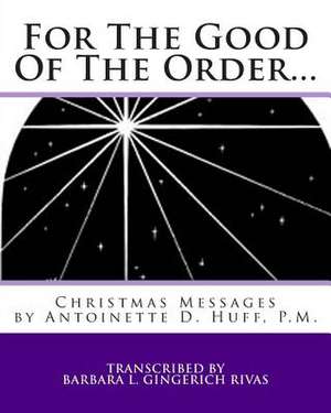 For the Good of the Order... de Barbara L. Gingerich Rivas