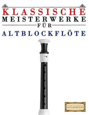 Klassische Meisterwerke Fur Altblockflote de Easy Classical Masterworks