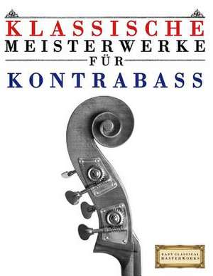 Klassische Meisterwerke Fur Kontrabass de Easy Classical Masterworks