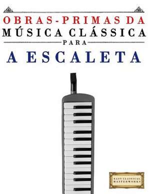 Obras-Primas Da Musica Classica Para a Escaleta de Easy Classical Masterworks