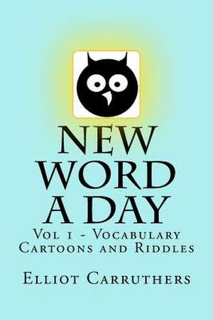 New Word a Day - Vol 1 de Elliot Carruthers