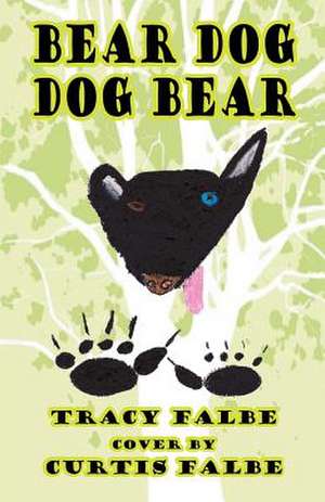 Bear Dog Dog Bear de Tracy Falbe