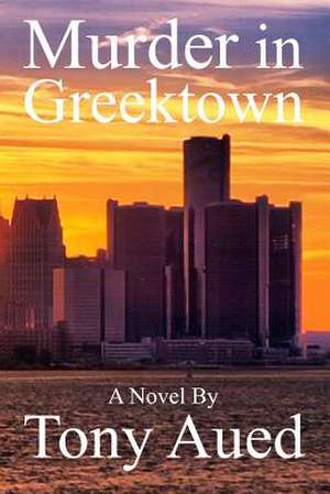 Murder in Greektown de Tony Aued