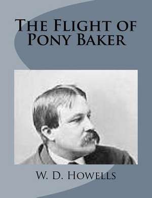 The Flight of Pony Baker de W. D. Howells