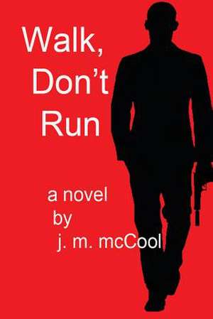 Walk, Don't Run de J. M. McCool