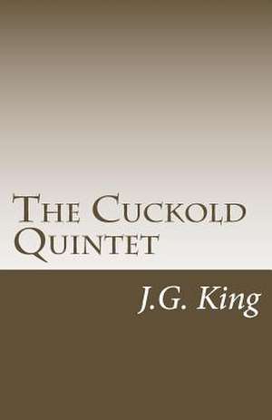 The Cuckold Quintet de J. G. King