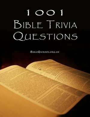 1001 Bible Trivia Questions de Biblequizzes Org Uk