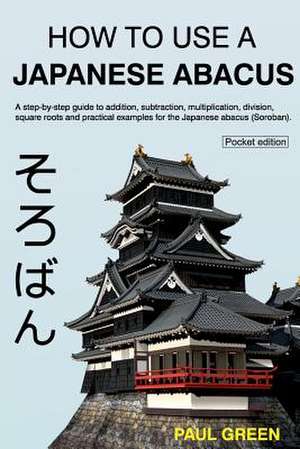 How to Use a Japanese Abacus de MR Paul Green